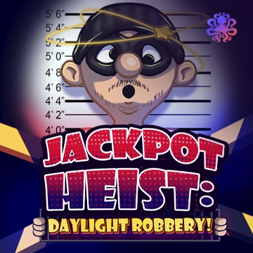 Octoplay : Jackpot Heist: Daylight Robbery! - HIGHBET33